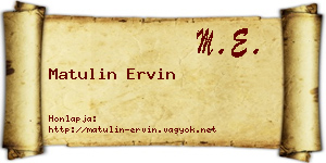 Matulin Ervin névjegykártya